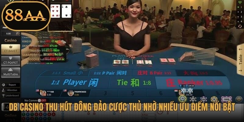 DB Casino luôn thu hút đông đảo cược thủ nhờ sở hữu nhiều ưu điểm nổi bật