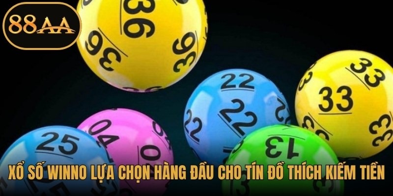 Xổ số Winno là lựa chọn hàng đầu dành cho tín đồ thích kiếm tiền